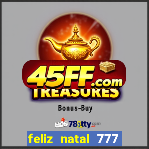 feliz natal 777 plataforma login